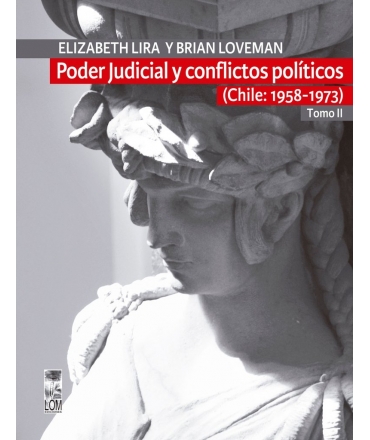 PODER JUDICIAL Y CONFLICTOS POLITICOS (  CHILE 1958-1973) TOMOII