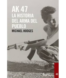 AK 47 LA HISTORIA DEL ARMA DEL PUEBLO