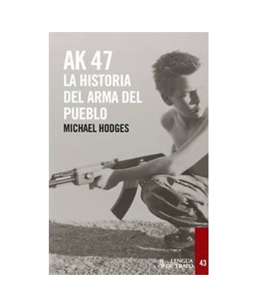 AK 47 LA HISTORIA DEL ARMA DEL PUEBLO