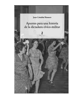 APUNTES PARA UNA HISTORIA DE LA DICTADURA CIVICO MILITAR