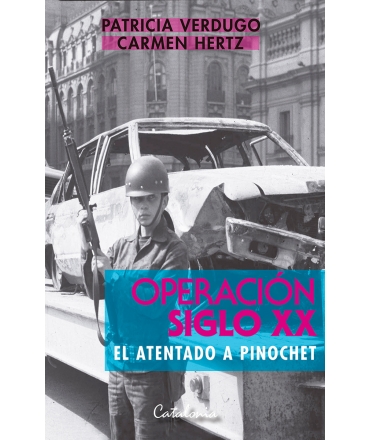 OPERACION SIGLO XX - ATENTADO A PINOCHET