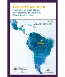Ambientes múltiples: testimonios de cinco décadas en el desarrollo de Valparaíso, Chile