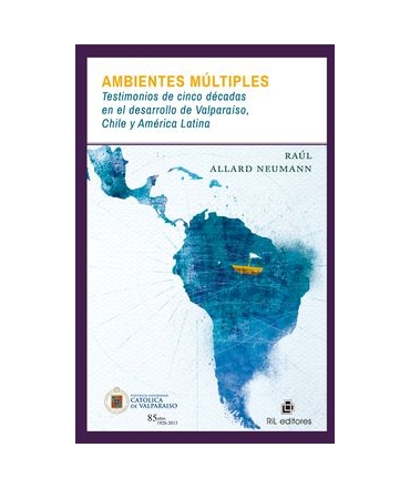 Ambientes múltiples: testimonios de cinco décadas en el desarrollo de Valparaíso, Chile