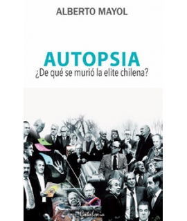Autopsia De Que Se Murio La Elite Chilena?