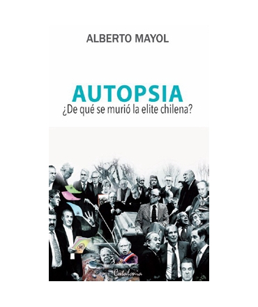 Autopsia De Que Se Murio La Elite Chilena?