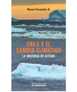 CHILE Y EL CAMBIO CLIMATICO LA URGENCIA DE ACTUAR