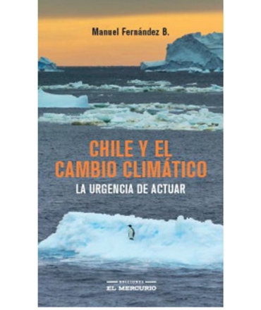 CHILE Y EL CAMBIO CLIMATICO LA URGENCIA DE ACTUAR