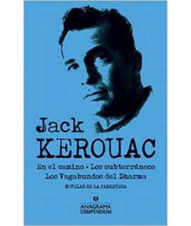 Kerouac: En El Camino. Los Subterráneos. Los Vagabundos Del Dharma
