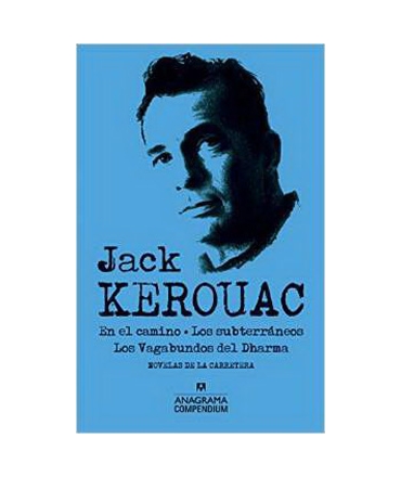 Kerouac: En El Camino. Los Subterráneos. Los Vagabundos Del Dharma