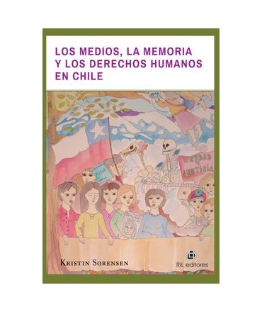 Los Medios, la Memoria y los Derechos Humanos en Chile