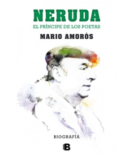 Neruda. El Principe De Los Poetas