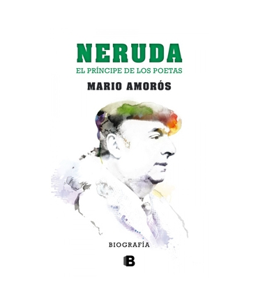 Neruda. El Principe De Los Poetas