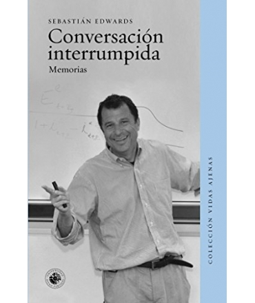 Conversacion Interrumpida. Memorias Sebastian Edwards