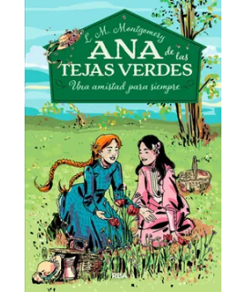 ANA DE LAS TEJAS VERDES Una amistad para siempre