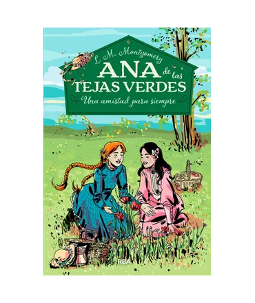 ANA DE LAS TEJAS VERDES Una amistad para siempre