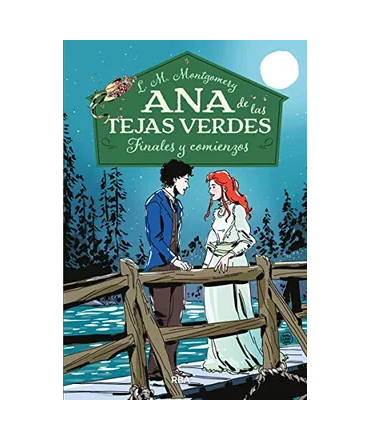 ANA DE LAS TEJAS VERDES Finales y comienzos