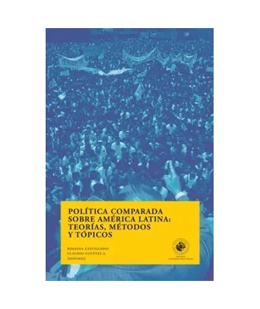 Politica Comparada Sobre America Latina: Teorias, Metodos y Topicos