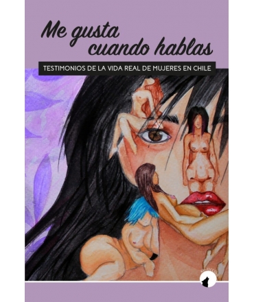 ME GUSTA CUANDO HABLAS Testimonios de la vida real de mujeres en Chile