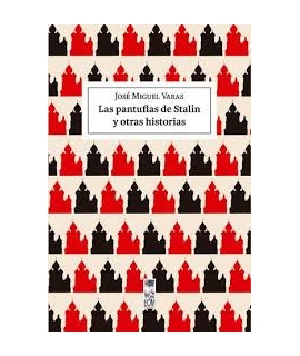 Pantunflas de Stalin y Otras Historias