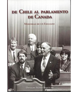 De Chile al Parlamento de Canadá memorias de un exiliado