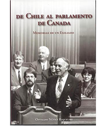 De Chile al Parlamento de Canadá memorias de un exiliado
