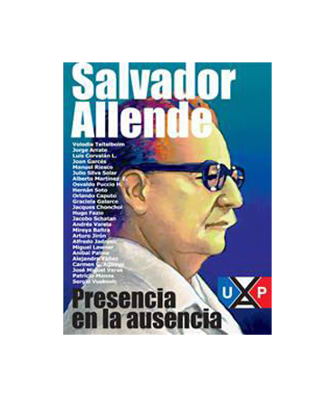 Salvador Allende Presencia En La Ausencia