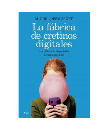 FABRICA DE CRETINOS DIGITALES, LA