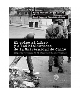 GOLPE AL LIBRO Y A LAS BIBLIOTECAS DE LA UNIVERSIDAD DE CHILE EL