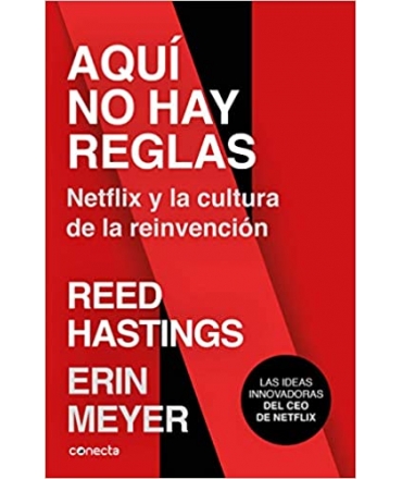 AQUI NO HAY REGLAS Netflix y la cultura de la reinvención