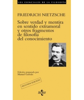 VERDAD Y MENTIRA EN SENTIDO EXTRAMORAL Y OTROS FRAGMENTOS DE FILOSOFIA DEL CONOCIMIENTO