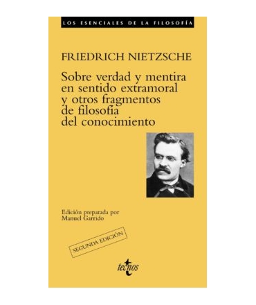 VERDAD Y MENTIRA EN SENTIDO EXTRAMORAL Y OTROS FRAGMENTOS DE FILOSOFIA DEL CONOCIMIENTO