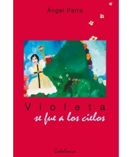 VIOLETA SE FUE A LOS CIELOS