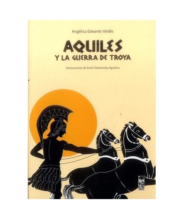 AQUILES Y LA GUERRA DE TROYA