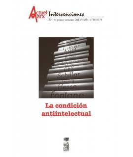CONDICION ANTIINTELECTUAL, LA
 Revista Intervenciones Nº 14/Primer semestre 2013