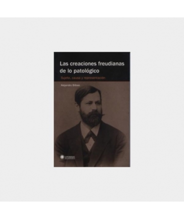 Las creaciones freudianas de lo patológico