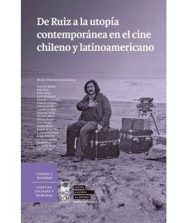 DE RUIZ A LA UTOPIA CONTEMPORANEA EN EL CINE CHILENO Y LATINOAMERICANO