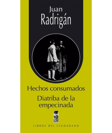 HECHOS CONSUMADOS Y DIATRIBA DE LA EMPECINADA
