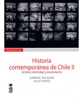 HISTORIA CONTEMPORÁNEA DE CHILE, VOL. 2. ACTORES, IDENTIDAD Y MOVIMIENTOS