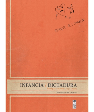 INFANCIA / DICTADURA TESTIGOS Y ACTORES 1973 - 1990