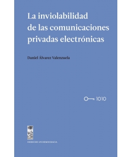 INVIOLABILIDAD DE LAS COMUNICACIONES PRIVADAS ELECTRONICAS, LA