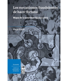 LOS MECANISMOS FRAUDULENTOS DE HACER FORTUNA. MAPA DE LA EXTREMA RIQUEZA 2015