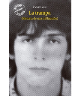 TRAMPA, LA. HISTORIA DE UNA INFILTRACION