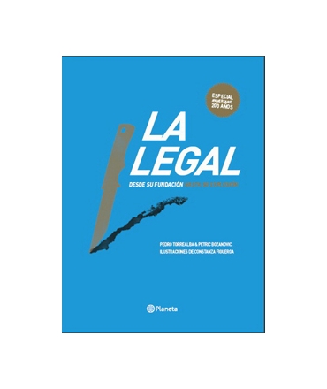 LA LEGAL. Desde su fundación hasta su explosión
