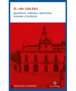 48 CHILENO, EL IGUALITARIOS RADICALES REFORMISTAS MASONES Y BOMBEROS