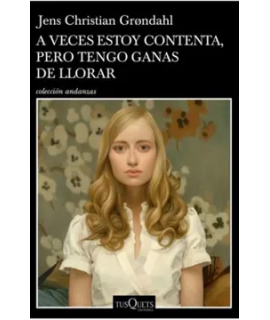 A VECES ESTOY CONTENTA PERO TENGO GANAS DE LLORAR