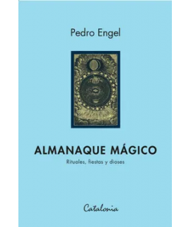 ALMANAQUE MAGICO RITUALES FIESTAS Y DIOSES