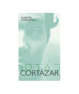 CUENTOS COMPLETOS II (CORTAZAR)