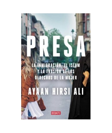 PRESA LA INMIGRACION EL ISLAM Y LA EROSIO DE LOS DERECHOS DE LA MUJER