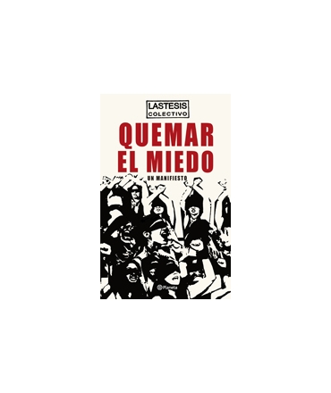 QUEMAR EL MIEDO UN MANIFIESTO