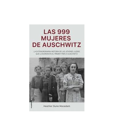 999 MUJERES DE AUSCHWITZ, LAS
